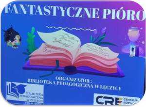 Laureaci XXII powiatowego konkursu literackiego pt.: Fantastyczne pióro